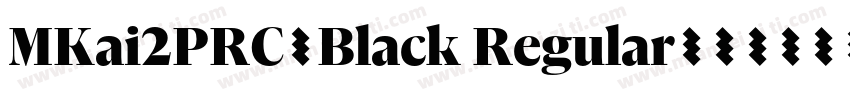 MKai2PRC-Black Regular字体转换